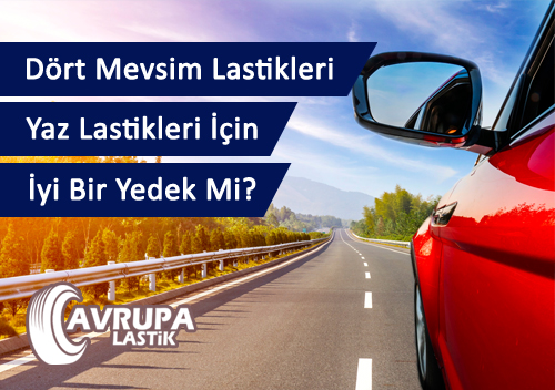 Drt Mevsim Lastikleri Yaz Lastikleri in yi Bir Yedek Mi?