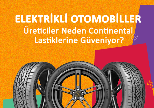 Elektrikli Otomobiller: reticiler Neden Continental Lastiklerine Gveniyor?