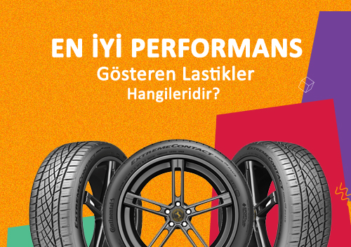 En İyi Performans Gösteren Lastikler Hangileridir?