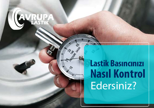 Lastik Basncnz Nasl Kontrol Edersiniz?