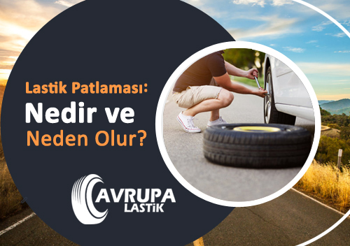 Lastik Patlamasn Anlamak: Nedir ve Neden Olur?