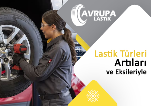 Lastik Trleri; Artlar ve Eksileri