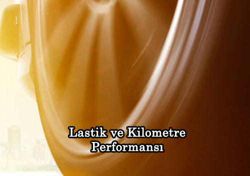 Lastik ve Kilometre Performans