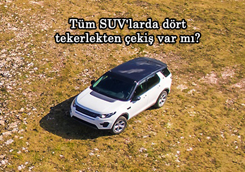 Tm SUV'larda drt tekerlekten eki (4WD) var m?