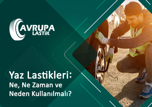 Yaz Lastikleri: Ne, Ne Zaman ve Neden Kullanlmal?