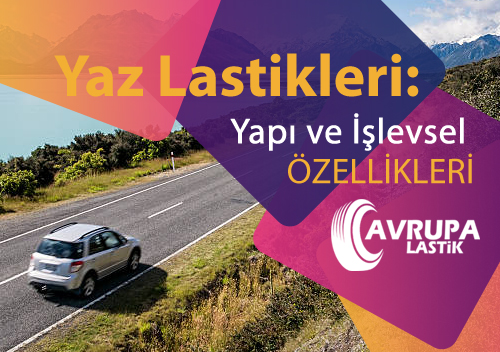 Yaz Lastikleri: Yapı ve İşlevsel Özellikleri