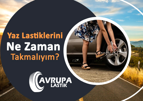 Yaz Lastiklerini Ne Zaman Takmalym?