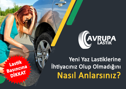 Yeni Yaz Lastiklerine htiyacnz Olup Olmadn Nasl Anlarsnz?